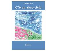 C’è un altro cielo. Nuova ediz.