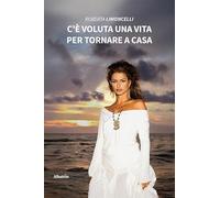 C’è voluta una vita per tornare a casa