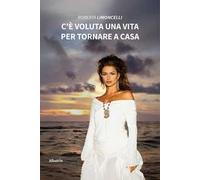 C’è voluta una vita per tornare a casa