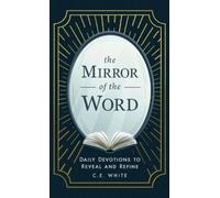 C.E. White C E White The Mirror of the Word (Copertina rigida)