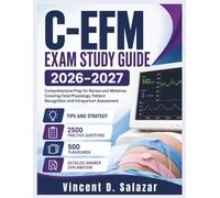 C-EFM Exam Study Guide 2026-2027: Comprehensive Prep for Nurses and Midwives Covering Fetal Physiology, Pattern Recognition and Intrapartum Assessment
