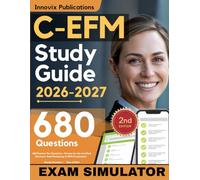 C-EFM Study Guide Simplified: 680 Practice Test Questions + Review for the Certified Electronic Fetal Monitoring (C-EFM) Examination
