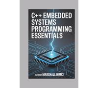 C++ EMBEDDED SYSTEMS PROGRAMMING ESSENTIALS