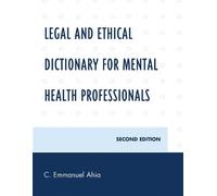 C. Emmanuel Ahi Legal and Ethical Dictionary for Mental Healt (Copertina rigida)