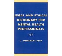 C. Emmanuel Ahi Legal and Ethical Dictionary for Mental Healt (Copertina rigida)