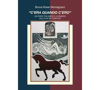 “C’era quando c’ero” - Bruna Rossi Montagnani