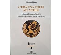 C'era una volta Atlantide. L'identità geografica e storica dell'isola di P...