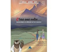 C’era una volta…. Genitori&figli e le difficoltà nel loro cammino