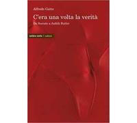 C’era una volta la verità. Da Socrate a Judith Butler