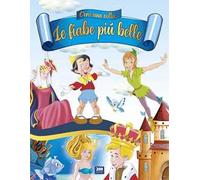 C’era una volta. Le fiabe più belle. Ediz. a colori