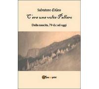 C’era una volta Pellaro di Salvatore D’Aleo, 2012, Youcanprint