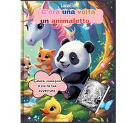 C’era una volta un animaletto...