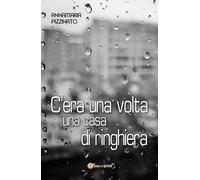 C’era una volta una casa di ringhiera, Annamaria Pizzinato, 2017, Youcanprint