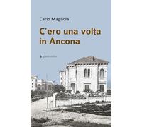 C’ero una volta in Ancona