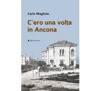 C’ero una volta in Ancona