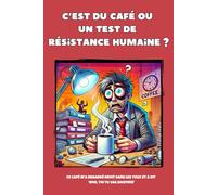 C’est du café ou un test de résistance humaine ?: Carnet de notes pour Employés de bureau - 6 x 9 pouces (15,24 x 22,86 cm), 100 pages, 25 lignes fines par page