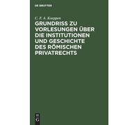 C F a Koeppen Grundriss Zu Vorlesungen Über Die Institutionen (Copertina rigida)