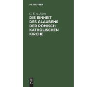 C F a Rietz Die Einheit Des Glaubens Der Römisch Katholischen (Copertina rigida)