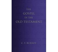 C F Burney The Gospel in the Old Testament (Tascabile)