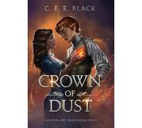 C F E Black Crown of Dust (Copertina rigida) Scepter and Crown