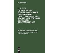 C F Koch Die Lehren Von Der Natur Und Dem Inhalte Der Obligat (Copertina rigida)