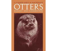 C. F. Mason S. M. Macdonald Otters: Ecology and Conservation (Tascabile)