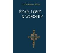 C. FitzSimon Allison Fear, Love, and Worship (Tascabile)