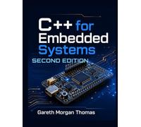 C++ for Embedded Systems Second Edition: With Exercises and Code Samples for Intermediate Developers