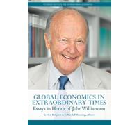 C. Fred Bergste Global Economics in Extraordinary Times - Essays in (Tascabile)