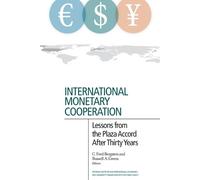 C. Fred Bergste International Monetary Cooperation - Lessons from th (Tascabile)