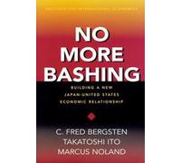 C. Fred Bergsten T No More Bashing - Building a New Japan-United St (Tascabile)