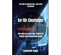 C# für Einsteiger: Von null zur ersten App Schritt für Schritt zum Programmiererfolg: 1