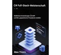 C# Full-Stack-Meisterschaft: Entwicklung skalierbarer Anwendungen mit OOP und SQL-gespeicherten Prozeduren