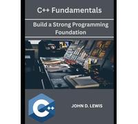 C++ Fundamentals:: Build a Strong Programming Foundation