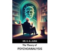 C G (Carl Gustav) Jung The Theory of Psychoanalysis (Tascabile)