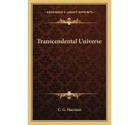 C G Harrison Transcendental Universe (Tascabile)