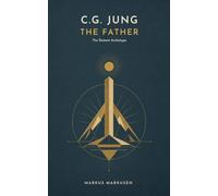 C.G. Jung and the Father: The Distant Archetype and the Traces of His Absence