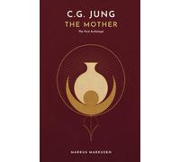 C.G. Jung and the Mother: The First Archetype and the Traces It Leaves