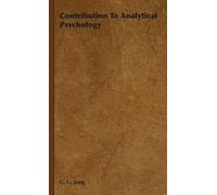 C. G. Jung Contribution To Analytical Psychology (Copertina rigida)