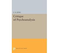 C. G. Jung Critique of Psychoanalysis (Tascabile) Princeton Legacy Library