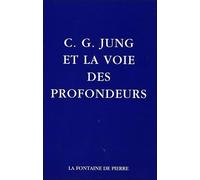 C-G Jung et la voie des profondeurs.