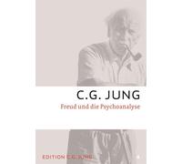 C.G. Jung Freud und die Psychoanalyse: Gesammelte Werke 4 (C.G.Jung, (Tascabile)