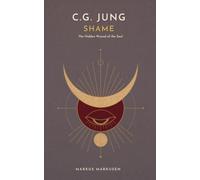 C. G. Jung - Shame: The Hidden Wound of the Soul: 1