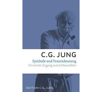 C. G. Jung Symbole und Traumdeutung: Ein erster Zugang zum Un (Copertina rigida)