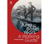 C.g. Jung - the Basel Years: a Walking Guide