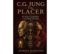 C.G. Jung y el placer: El deseo prohibido y el anhelo del alma