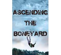 C G Watson Ascending the Boneyard (Copertina rigida)