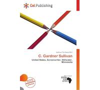 C. Gardner Sullivan: United States, Screenwriter, Stillwater, Minnesota