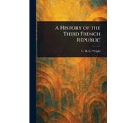C H C (Charles Henry Conrad) A History of the Third French R (Copertina rigida)
