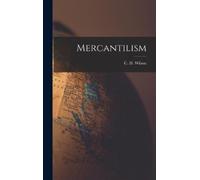 C H (Charles Henry) Wilson Mercantilism (Copertina rigida)